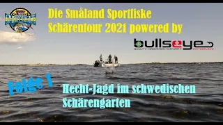 Die Småland Sportfiske Schärentour powered by Bullseye Fishing 2021 |Folge1|