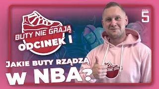 KANAŁ5 - BUTY NIE GRAJĄ #1 - JAKIE BUTY RZĄDZĄ W NBA