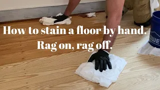 How to stain a pine floor by hand; rag on, rag off.