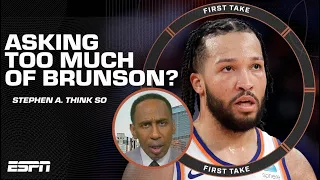 Stephen A. thinks the Knicks are asking TOO MUCH of Jalen Brunson 👀 | First Take