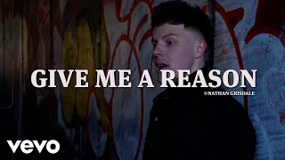 Nathan Grisdale - Give Me a Reason (Official Video)