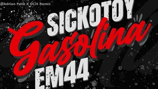 SICKOTOY x EM44 - Gasolina | Adrian Funk X OLiX Remix