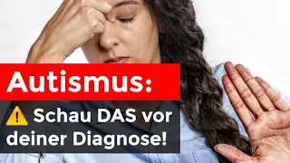 Autismus: BEVOR du dich diagnostizieren lässt...