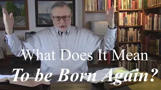 What Does It Mean to be Born Again? John 3:3, new testament bible teaching