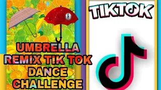 UMBRELLA REMIX TIK TOK DANCE CHALLENGE