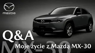 Moje życie z Mazdą MX-30 | Q&A