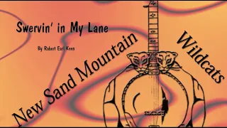 Swervin' in my Lane by New Sand Mountain Wildcats, written by Robert Earl Keen