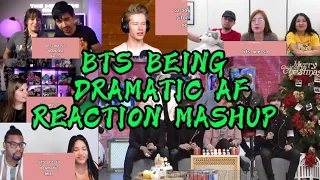 BTS BEING DRAMATIC AF | REACTION MASHUP *request*