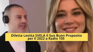 Diletta Leotta SVELA il Suo Buon Proposito per il 2022 a Radio 105 📕