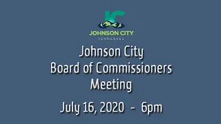 Johnson City Board of Commissioners Meeting 07-16-2020