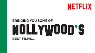 Welcome to Nollywood on Netflix!