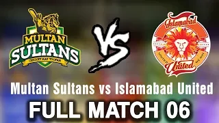 Full Match | Multan Sultans vs Islamabad United | Match 6 | 25 February | HBL PSL 2018 | PSL