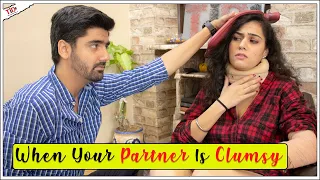 TID | When your Partner is Clumsy | Ft. Siddhant Arora and Teejay Kaur