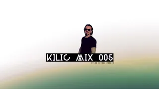 KILIC MIX 005 - Melodic Techno Set