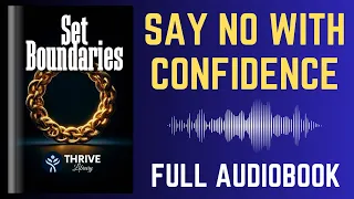 Set Boundaries Audiobook - Say No With Confidence Full Length Audiobook