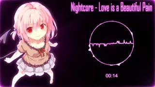 Nightcore - Love is beautiful pain