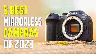 Top 5 - Best Mirrorless Cameras (2023)