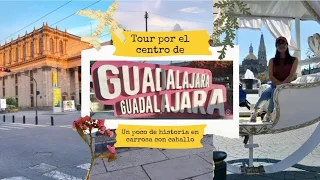 Centro de GUADALAJARA 🐎|Un poco de historia 🏛