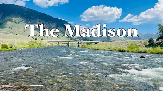 THE MADISON RIVER: Euro Nymphing Montana's Trout Mecca