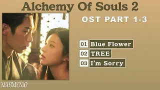 Alchemy Of Souls 2 Light And Shadow OST Full Album (환혼: 빛과 그림자 OST Part 1 - 3)