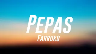Pepas - Farruko (Lyrics Video) 🏔