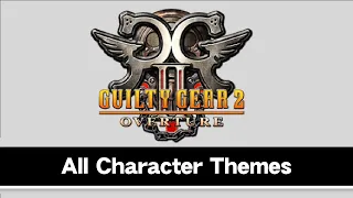 Guilty Gear 2 -Overture- - All Character Themes