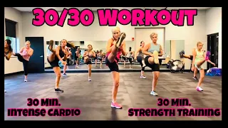 30/30 Workout | 30 Min. Intense Cardio & 30 Min. Strength Training