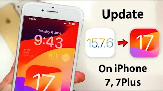 Update iOS 15.7.6 to iOS 17🔥🔥 || Install iOS 17 on iPhone 7 & 7 Plus