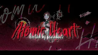 ΔTΩMIC HΣΔRT - Full Showcase