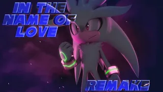 Martin Garrix & Bebe Rexha - In The Name Of Love - (Sonic Amv) (Remake)