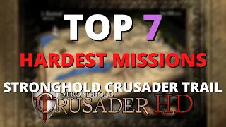 Top 7 Hardest Missions in Stronghold Crusader