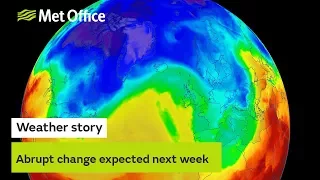 An abrupt change of weather is expected next week