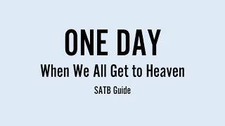One Day When We All Get to Heaven SATB Sheet Guide