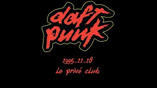 Daft Punk - Live @ Le Privé Club (1995-11-18)