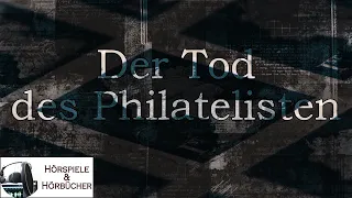 Der Tod des Philatelisten - Hörspiel