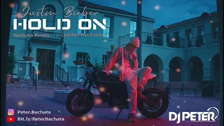 Justin Bieber - Hold on (DJ Peter Bachata Remix)