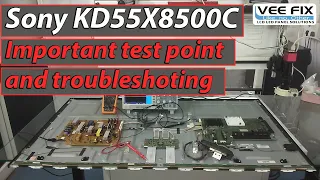 Sony KD55X8500C Important test point and troubleshooting......