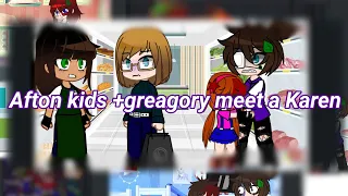 {|•//Afton Kids+Greagory meet a Karen//•|}