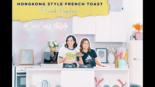 Hongkong Style French Toast with Saab Magalona | CamCookWithMe | Camille Prats Yambao