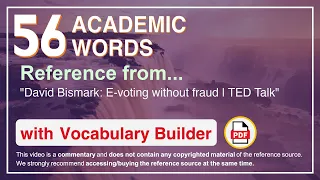 56 Academic Words Ref from "David Bismark: E-voting without fraud | TED Talk"