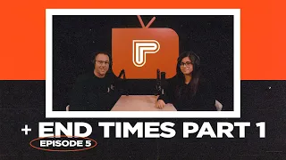 Episode 5: End Times Part: 1 | Pastor Kyle Bauer & Amy Ayala