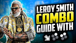 TEKKEN 8 - Leroy Smith Combo Guide [With Buttons]