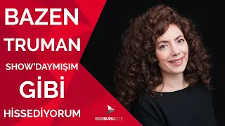 "Bazen Truman Show'daymışım gibi hissediyorum" | Viva Arte