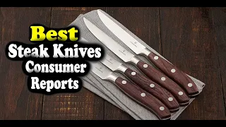 Best Steak Knives Consumer Reports