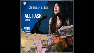 BeardOh Reacts: Gigi Delana - All I Ask by Adele