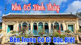 Nhà Cổ Bình Thủy - Bên Trong Có Gì Đặc Biệt ??