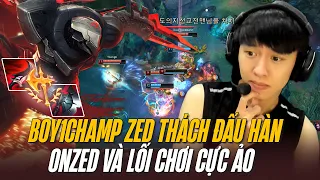 LỐI CHƠI CỰC ẢO CỦA BOY1CHAMP ZED THÁCH ĐẤU HÀN ONZED VÀ TRẬN ĐẤU GÁNH TEAM TRÊN CẢ ĐIỂM 10