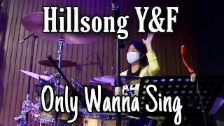 Only Wanna Sing (Hillsong Young & Free) Drum Cam by Kezia Grace