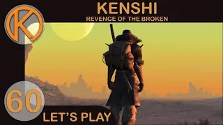 Kenshi | NO ONE STANDS AGAINST US - Ep. 60 | Let's Play Kenshi Gameplay