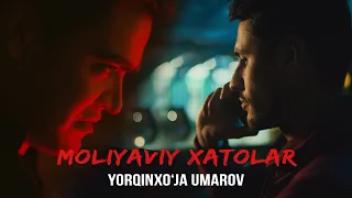 Yorqinxo'ja Umarov - Moliyaviy xatolar (Премьера клипа, 2022) | Ёрқинхўжа Умаров - Молиявий хатолар
